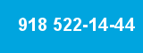 918 522-14-44